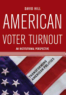 American Voter Turnout: An Institutional Perspective