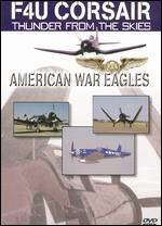 American War Eagles: F4U Corsair - Thunder From the Skies