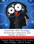 American War Strategy: Restoring Coherence and Unity of Effort