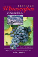 American Winescapes: The Cultural Landscapes Of America's Wine Country