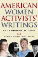 American Women Activists' Writings: An Anthology, 1637-2001