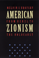 American Zionism from Herzl to the Holocaust - Urofsky, Melvin I