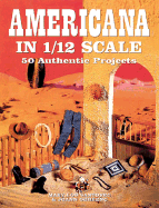 Americana in 1/12 Scale: 50 Authentic Projects - Santovec, Mary Lou, and Orgreenc, Joann