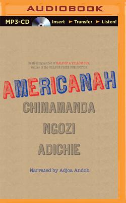 Americanah - Adichie, Chimamanda Ngozi, and Andoh, Adjoa (Read by)