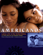 Americanos: Latino Life in the United States - La Vida Latina En Los Estados Unidos