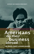 Americans Do Their Business Abroad: The Peace Corps Latrine Reader