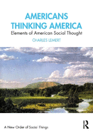 Americans Thinking America: Elements of American Social Thought