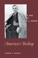 America's Bishop: The Life and Times of Fulton J. Sheen