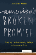 America's Broken Promise: Bridging the Community College Achievement Gap