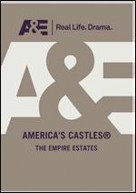 America's Castles: The Empire Estates