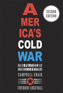 America's Cold War: The Politics of Insecurity, Second Edition