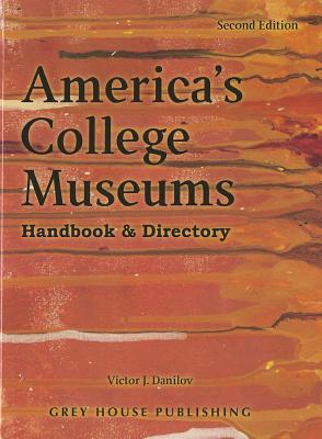 America's College Museums: 0 - Danilov, Victor (Editor)