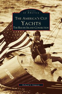 America's Cup Yachts: The Rhode Island Connection - Simpson, Richard V