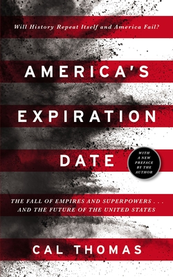 America's Expiration Date: The Fall of Empires and Superpowers . . . and the Future of the United States - Thomas, Cal