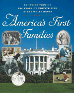 America's First Families: An Inside View of 200 Years of Private Life in the White House - Anthony, Carl Sferrazza