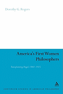 America's First Women Philosophers: Transplanting Hegel, 1860-1925