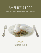 America's Food: What You Don't Know about What You Eat