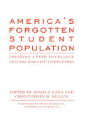 America's Forgotten Student Population: Creating a Path to College Success for GED(R) Completers