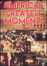 America's Greatest Moments 1900-2000