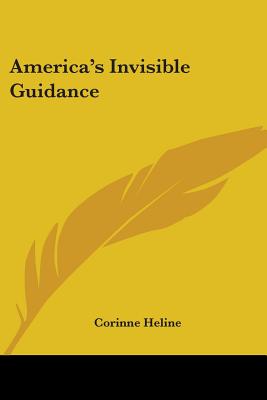 America's Invisible Guidance - Heline, Corinne