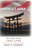 America's Japan: The First Year, 1945-1946