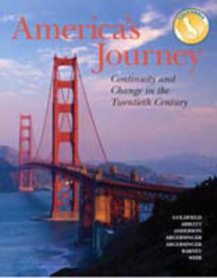 America's Journey: Continuity and Change in 20th Century - Goldfield, David, and Abbott, Carl, and Anderson, Virginia