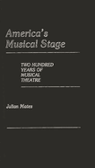 America's Musical Stage: Two Hundred Years of Musical Theatre