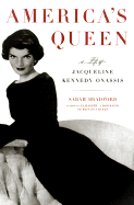 America's Queen: A Life of Jacqueline Kennedy Onassis