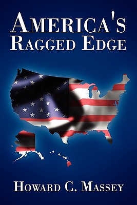 America's Ragged Edge - Massey, Howard C