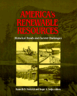America's Renewable Resources: Historical Trends and Current Challenges - Frederick, Kenneth D (Editor), and Sedjo, Roger a (Editor)