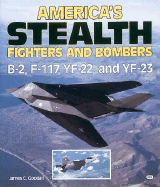 America's Stealth Fighters and Bombers - Goodall, James