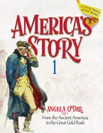 America's Story 1 (Student): From the Ancient Americas to the Great Gold Rush