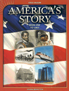 America's Story: Student Reader, Book 1 to 1865 - Steck-Vaughn Company (Prepared for publication by)
