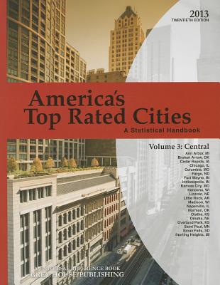 America's Top-Rated Cities, Volume 3: Central Region: A Statistical Handbook - Grey House Publishing (Creator)