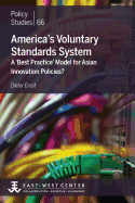 America's Voluntary Standards System: A 'Best Practice' Model for Asian Innovation Policies?