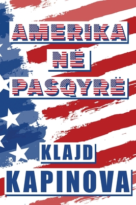 Amerika N? Pasqyr? - Kapinova, Klajd