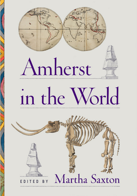 Amherst in the World - Saxton, Martha