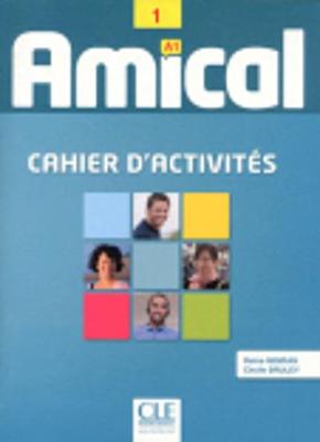 Amical: Cahier d'activites 1 & CD audio - Poisson-Quinton, Sylvie, and Mimran, Reine, and Sirejols, Evelyn