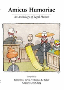 Amicus Humoriae: An Anthology of Legal Humor - Jarvis, Robert M