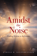 Amidst the Noise: Finding Wisdom in Reflection