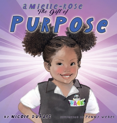 Amielle Rose: The Gift of Purpose - Duhart, Nicole, and Powers, Linda (Designer)