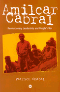 Amilcar Cabral: Revolutionary Leadership and People's War - Chabal, Patrick, Professor