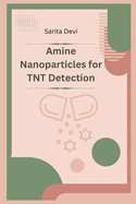 Amine Nanoparticles for TNT Detection