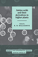 Amino Acids and their Derivatives in Higher Plants - Wallsgrove, R. M. (Editor)