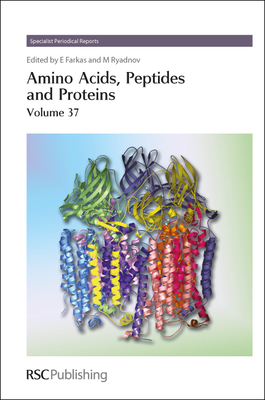 Amino Acids, Peptides and Proteins: Volume 37 - Farkas, Etelka (Editor), and Ryadnov, Maxim (Editor)