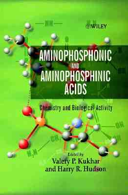 Aminophosphonic and Aminophosphinic Acids: Chemistry and Biological Activity - Kukhar, Valery P., and Hudson, Harry R.