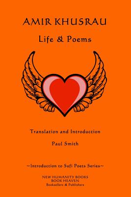 Amir Khusrau: Life & Poems - Smith, Paul