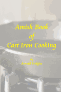 Amish Book of Cast Iron Cooking