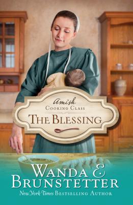 Amish Cooking Class - The Blessing: Volume 2 - Brunstetter, Wanda E