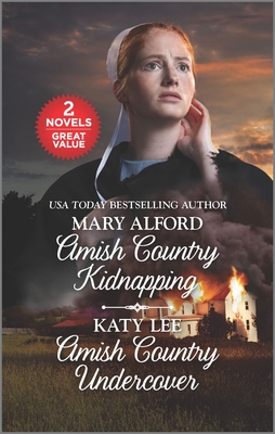 Amish Country Kidnapping and Amish Country Undercover: A 2-In-1 Collection - Alford, Mary, and Lee, Katy